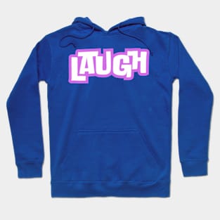 Laugh Hoodie